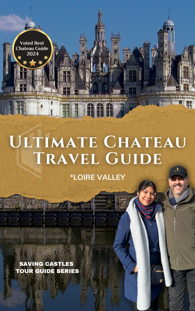 Ultimate Chateau Travel Guide for the Loire Valley and Central France
